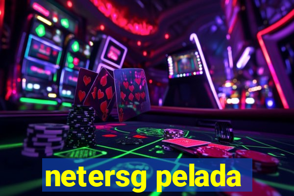 netersg pelada